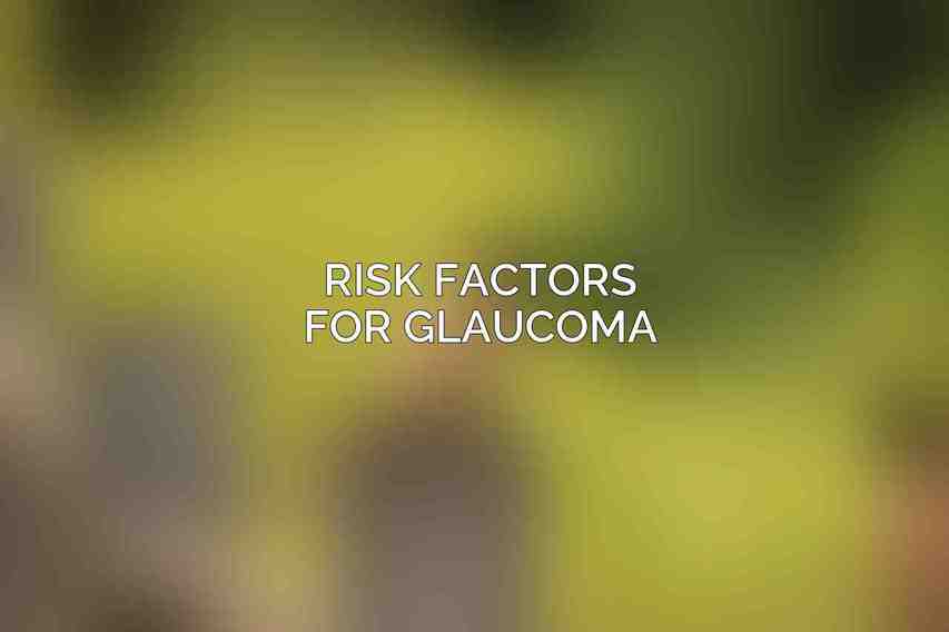 Risk Factors for Glaucoma