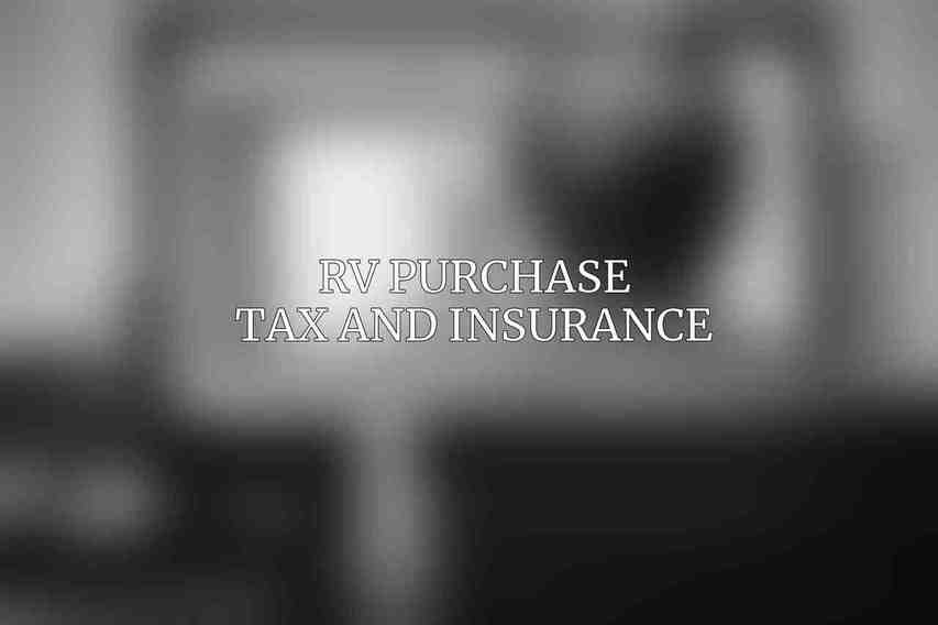 RV Purchase Tax and Insurance