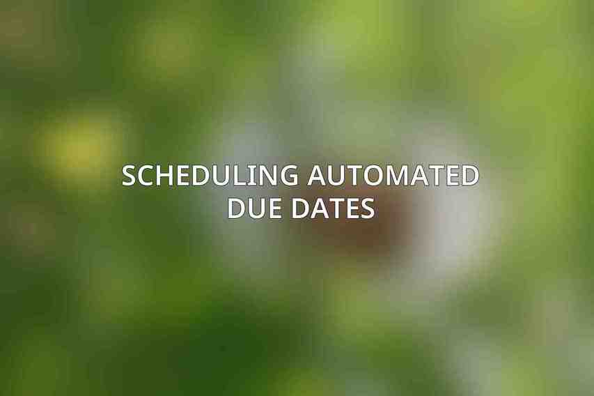 Scheduling Automated Due Dates