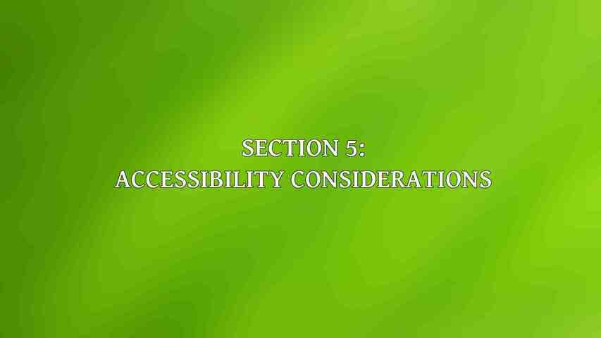 Section 5: Accessibility Considerations