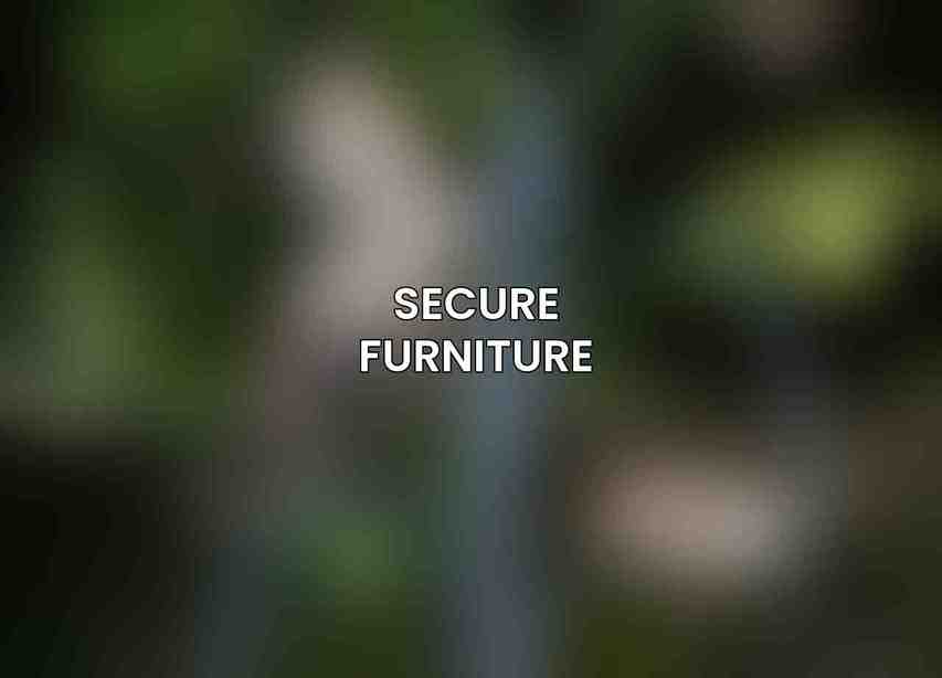 Secure Furniture