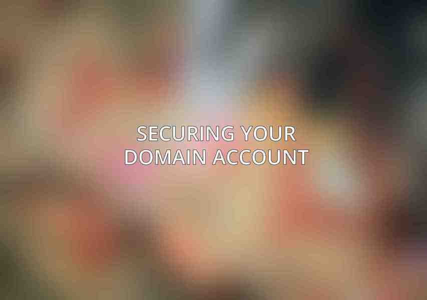 Securing Your Domain Account