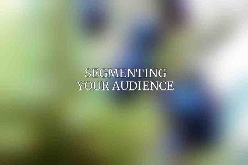 Segmenting Your Audience