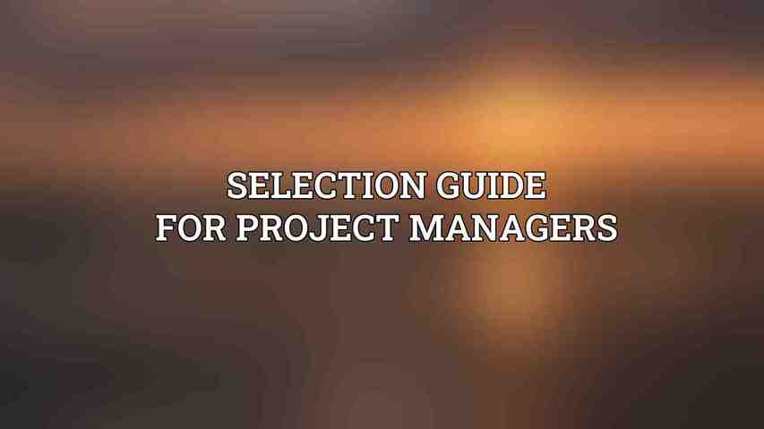 Selection Guide for Project Managers