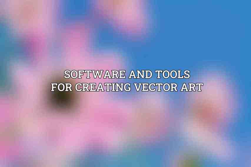 Software and tools for creating vector art