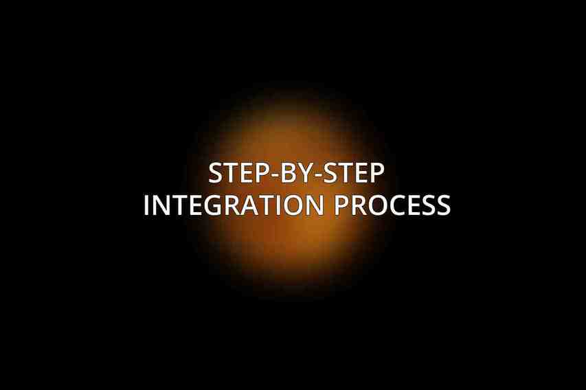 Step-by-Step Integration Process