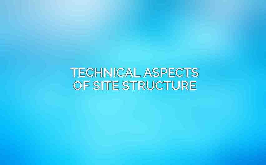Technical Aspects of Site Structure