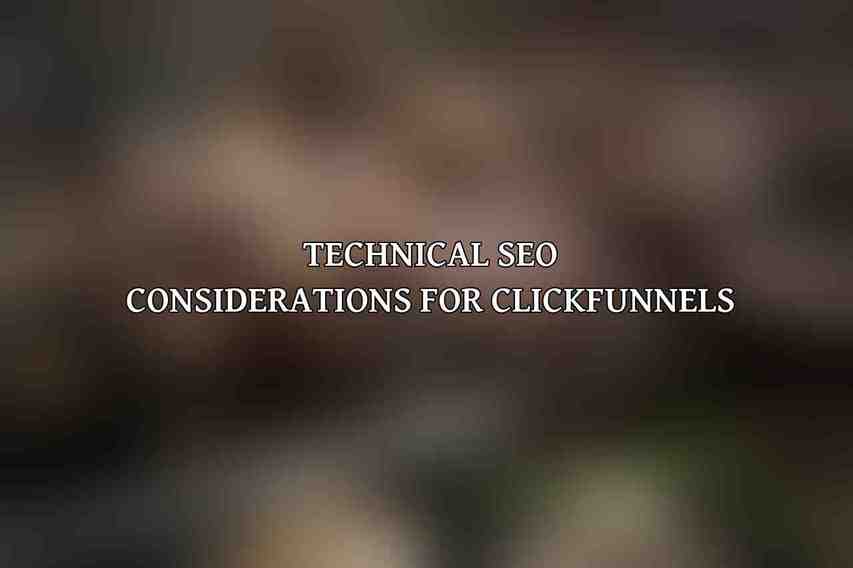 Technical SEO Considerations for ClickFunnels
