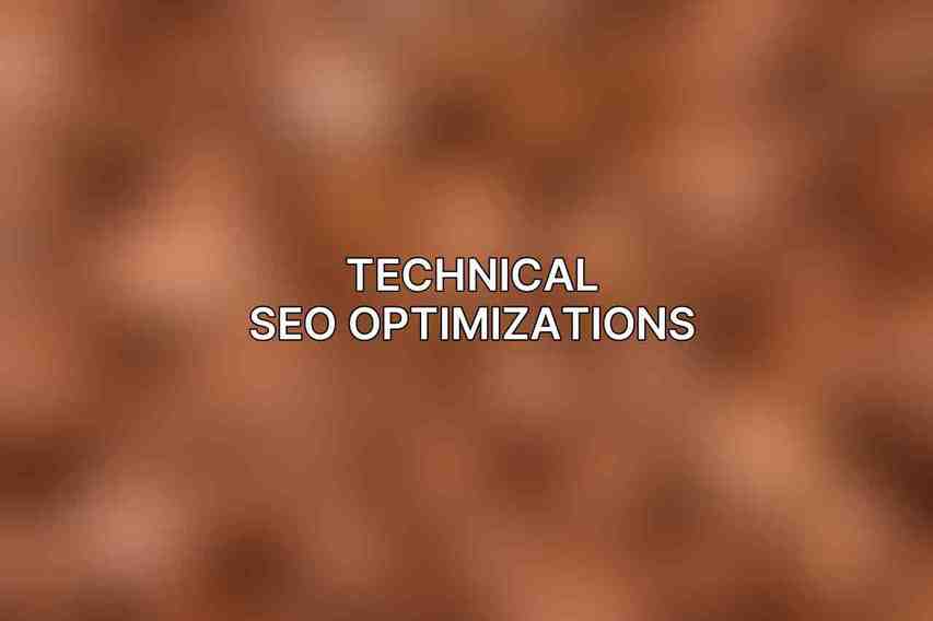 Technical SEO Optimizations