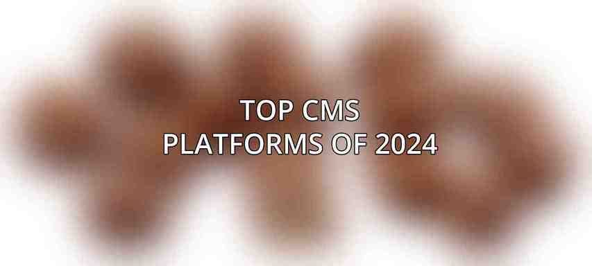 Top CMS Platforms of 2024