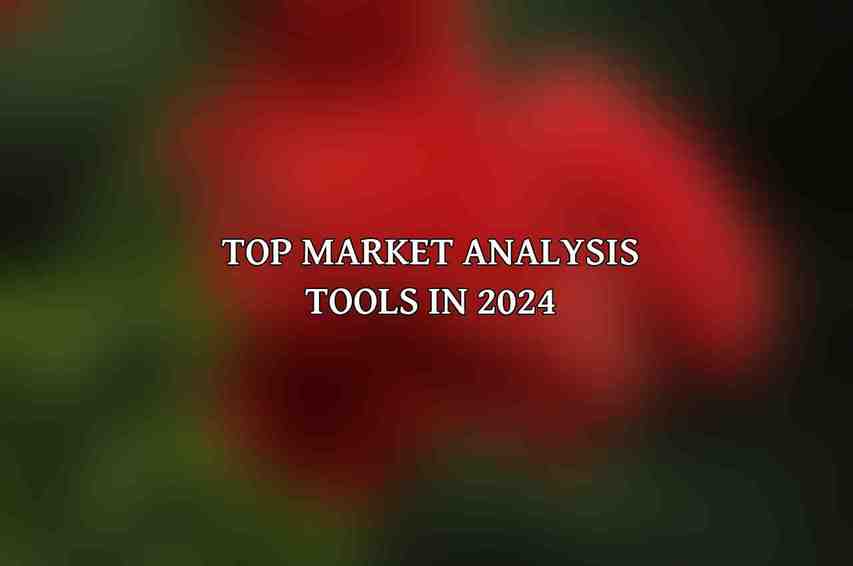 Top Market Analysis Tools in 2024