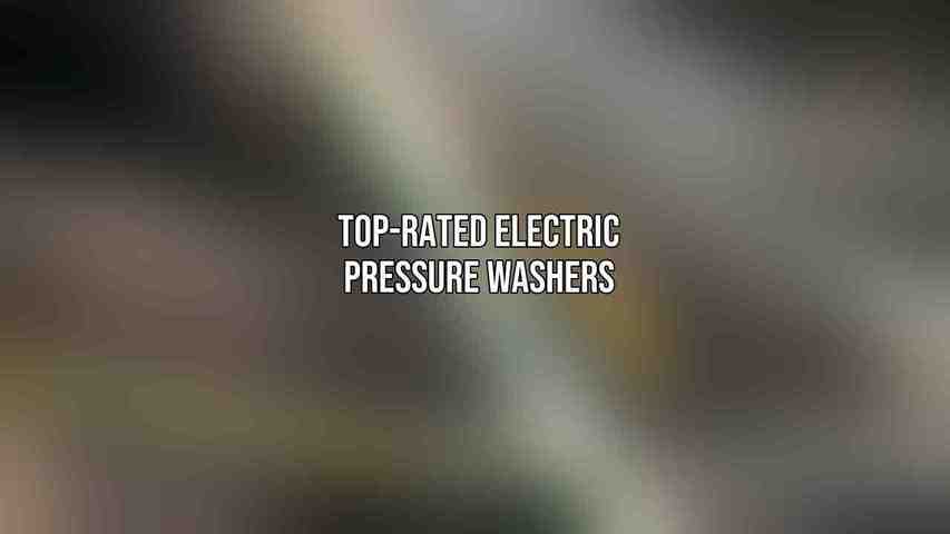 Top-Rated Electric Pressure Washers