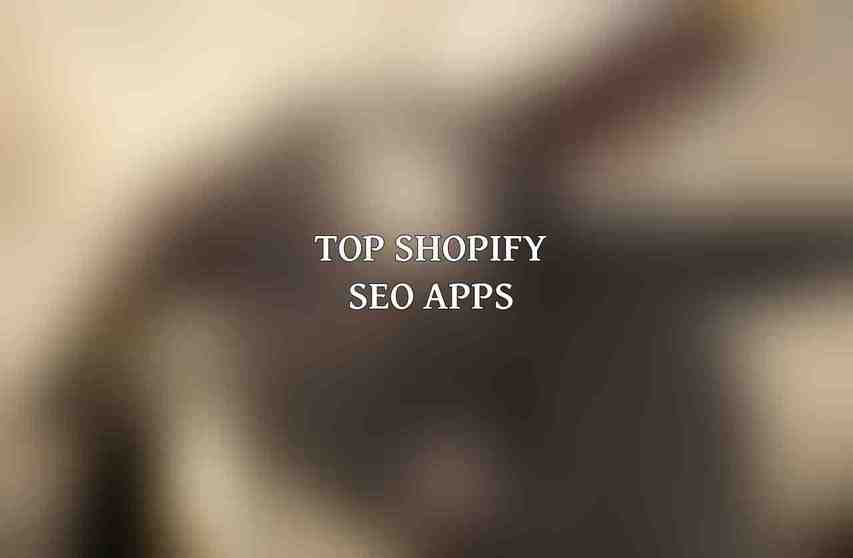 Top Shopify SEO Apps