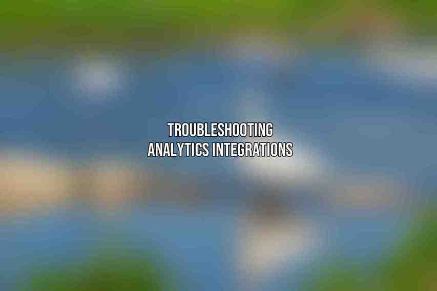 Troubleshooting Analytics Integrations