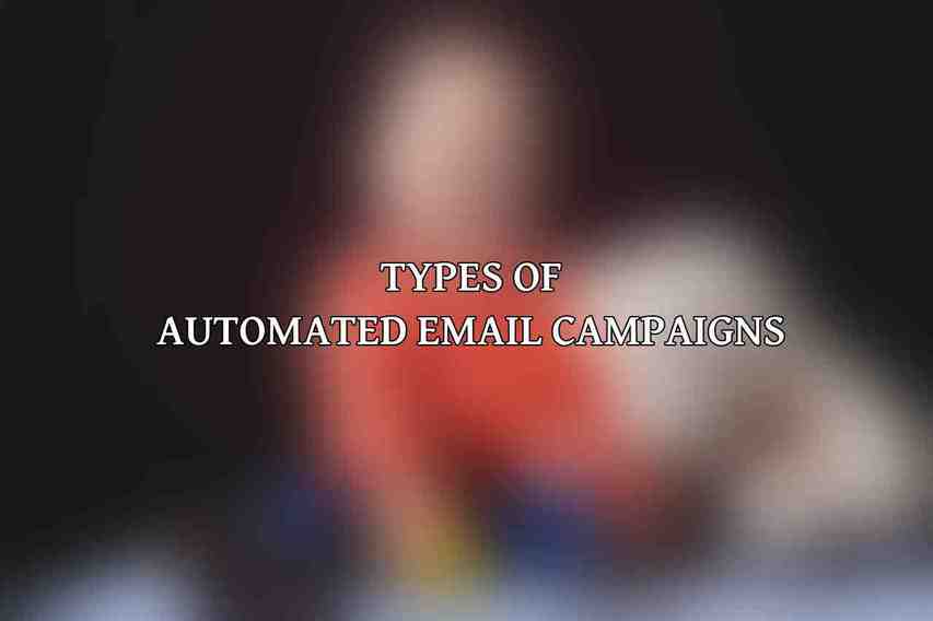 Types of Automated Email Campaigns