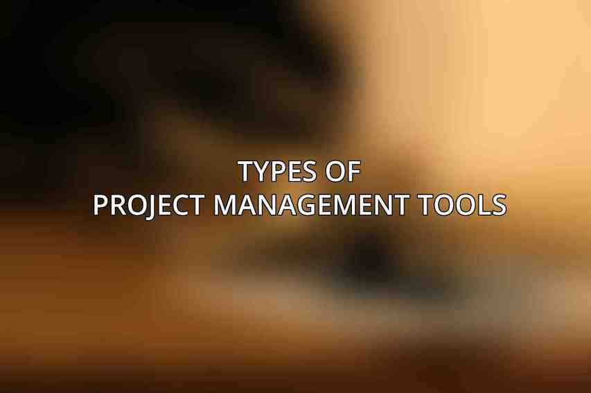 Types of Project Management Tools