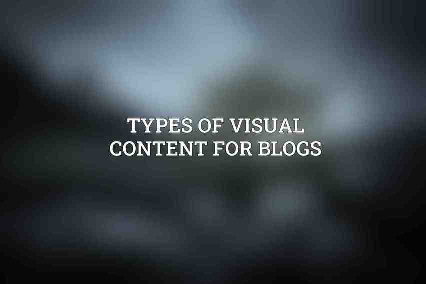 Types of Visual Content for Blogs