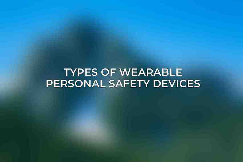 Types of Wearable Personal Safety Devices