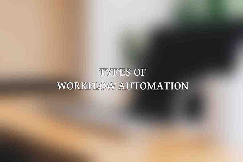 Types of workflow automation: