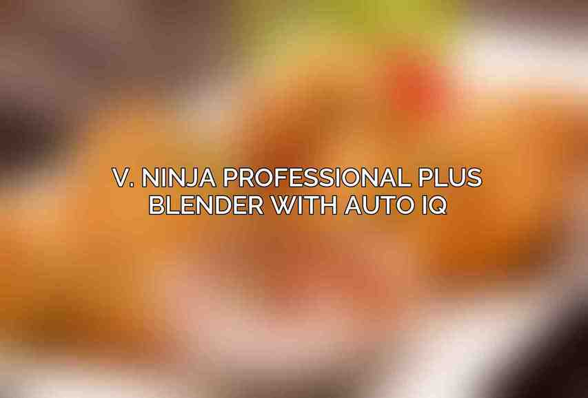 V. Ninja Professional Plus Blender with Auto IQ