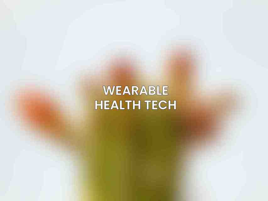 Wearable Health Tech