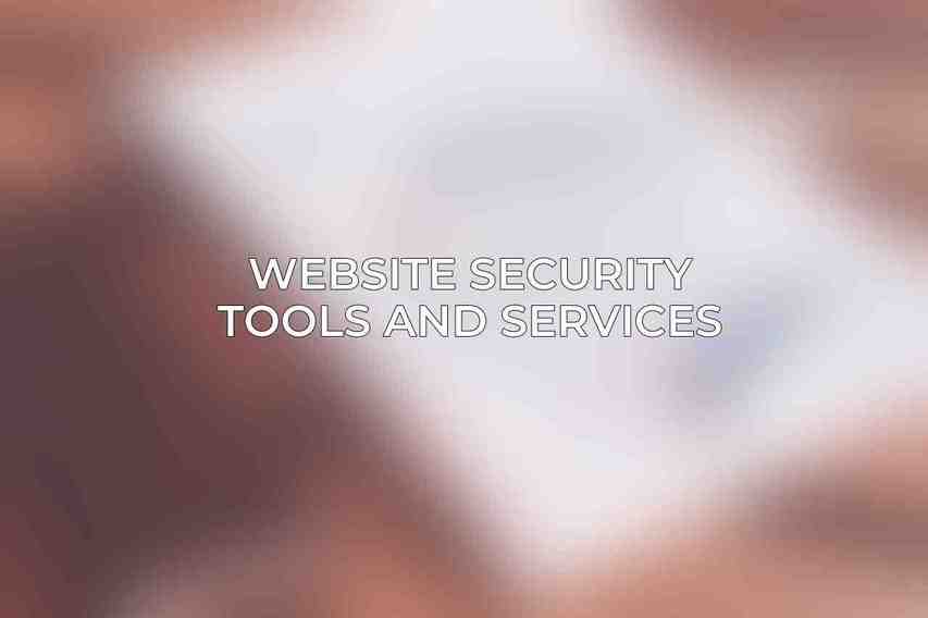 Website Security Tools and Services