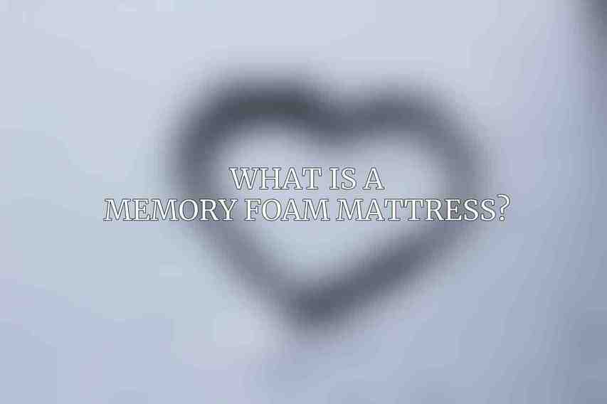 What is a memory foam mattress?