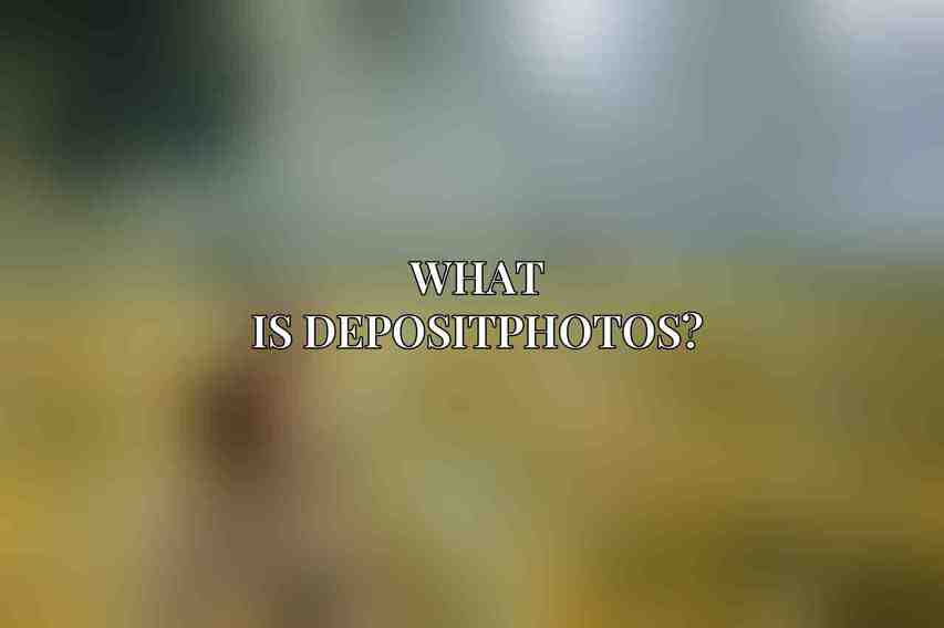 What is Depositphotos?