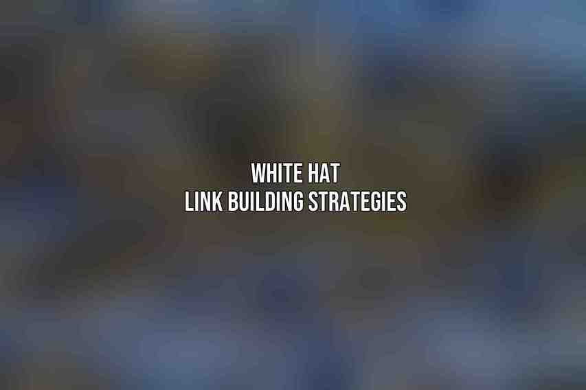 White Hat Link Building Strategies