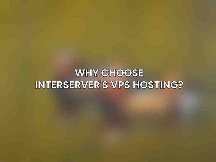 Why Choose Interserver's VPS Hosting?