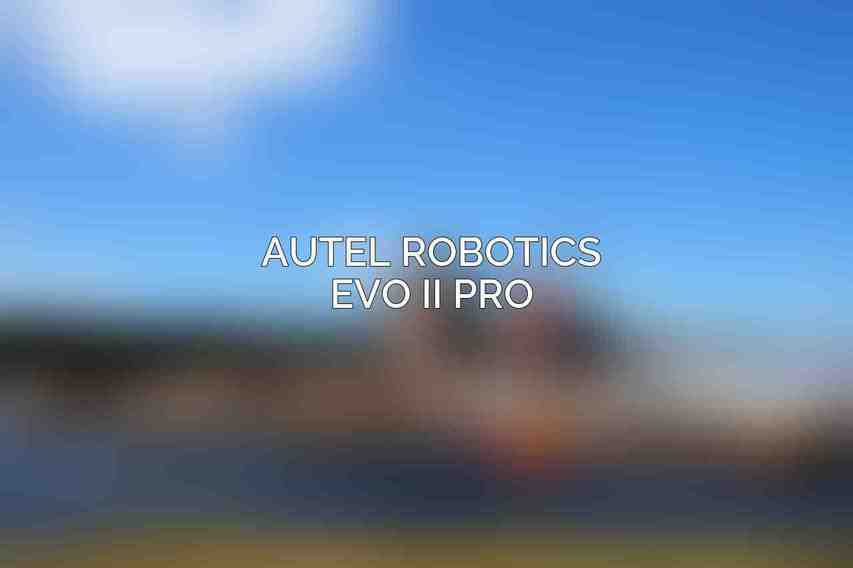 Autel Robotics EVO II Pro
