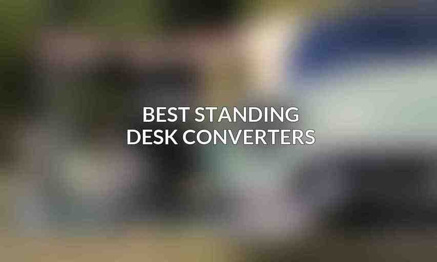 Best Standing Desk Converters