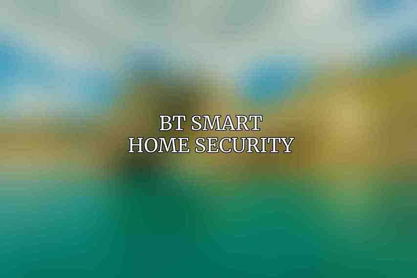 BT Smart Home Security