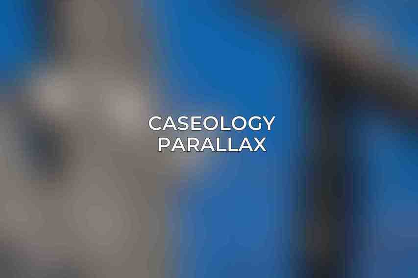 Caseology Parallax