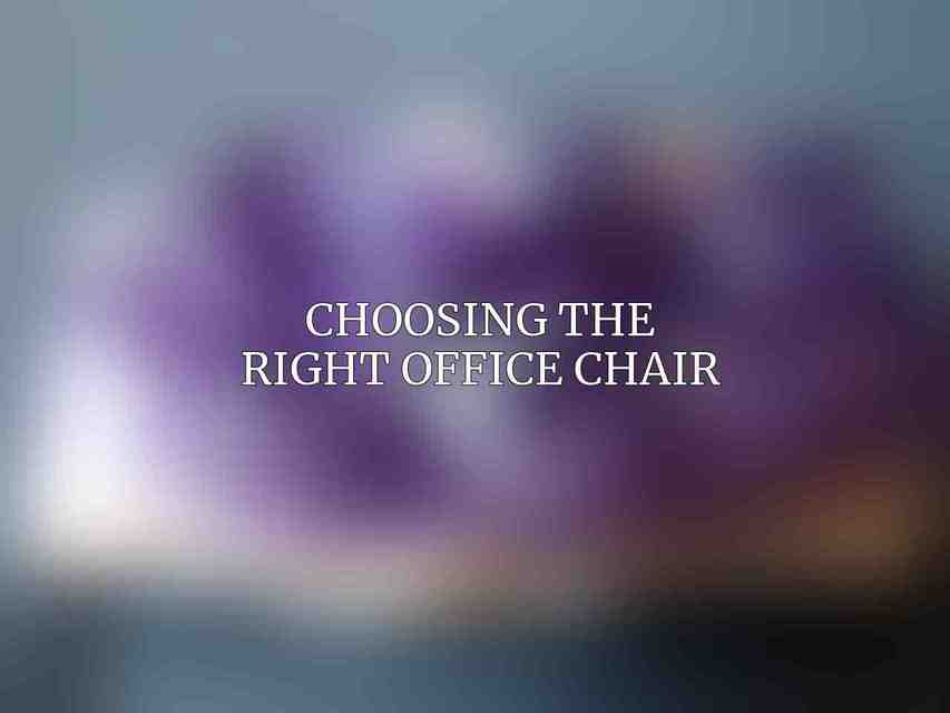Choosing the Right Office Chair: