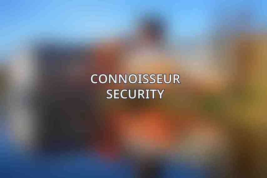 Connoisseur Security