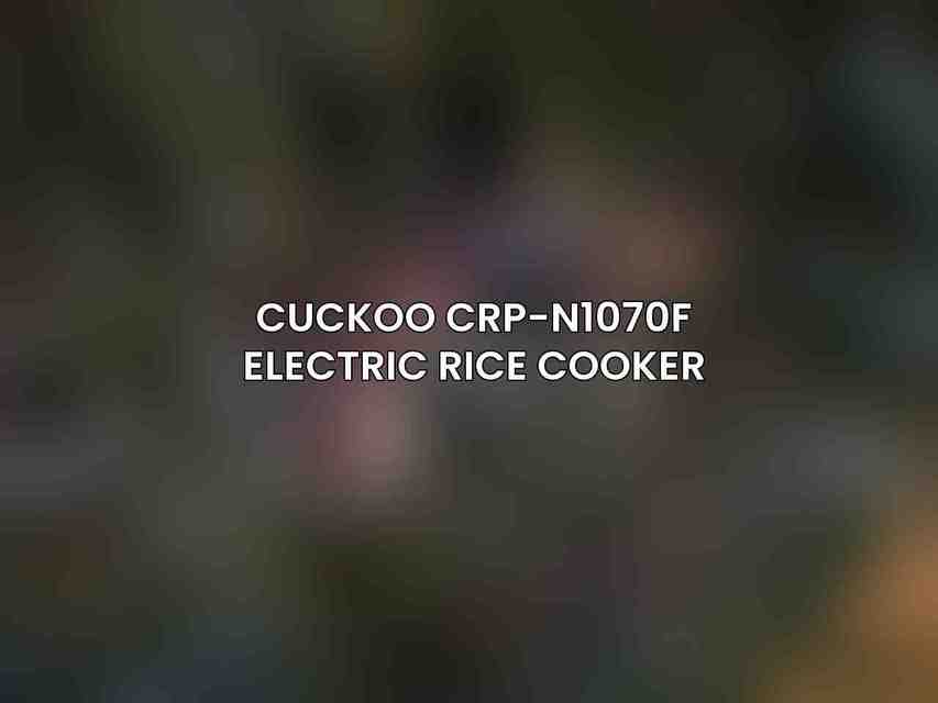 Cuckoo CRP-N1070F Electric Rice Cooker