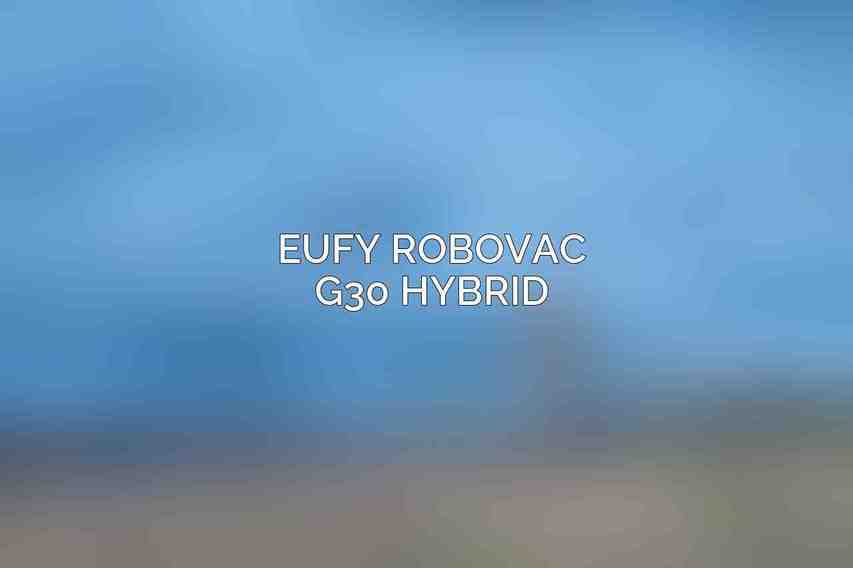 Eufy RoboVac G30 Hybrid