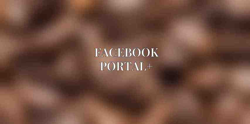 Facebook Portal+