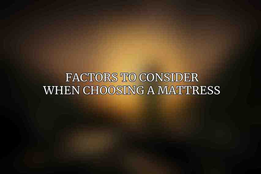 Factors to Consider When Choosing a Mattress
