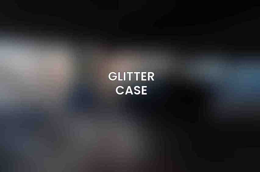 Glitter Case