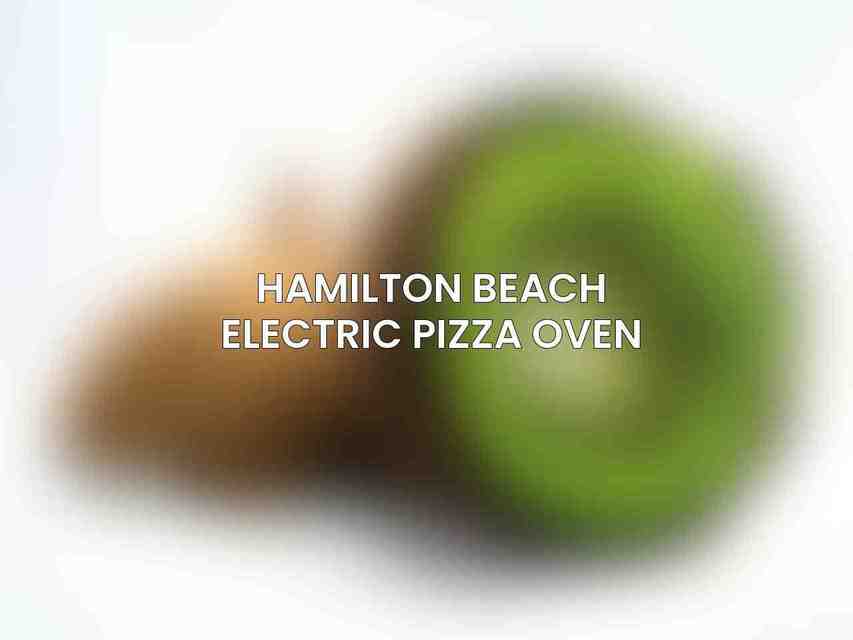 Hamilton Beach Electric Pizza Oven