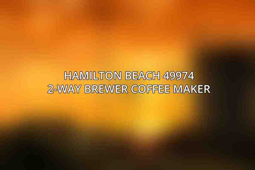 Hamilton Beach 49974 2-Way Brewer Coffee Maker