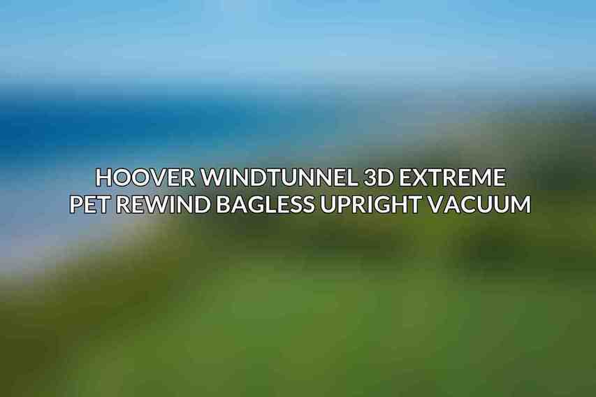 Hoover WindTunnel 3D Extreme Pet Rewind Bagless Upright Vacuum
