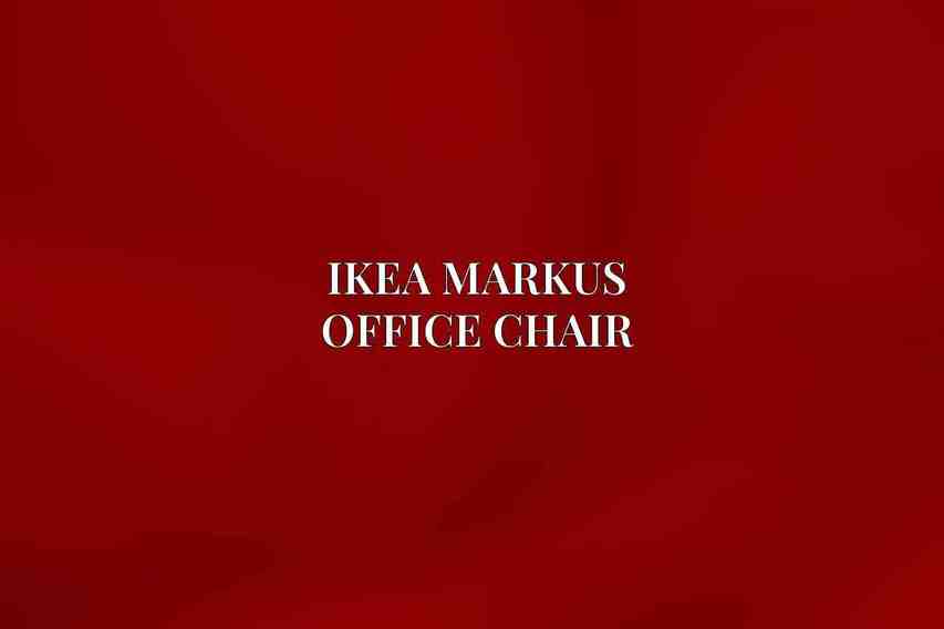 Ikea Markus Office Chair