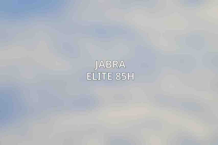 Jabra Elite 85h