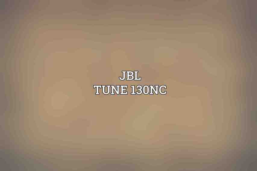 JBL Tune 130NC