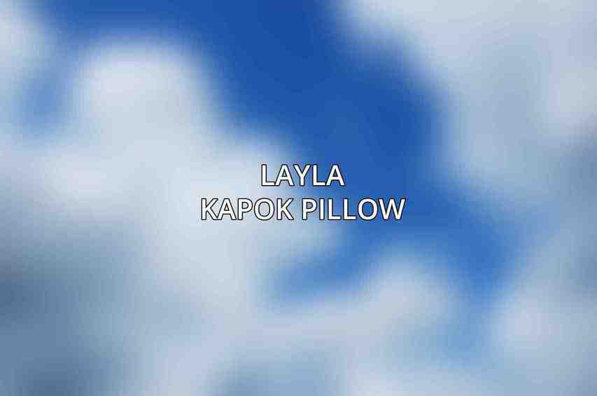 Layla Kapok Pillow