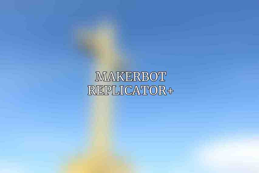 MakerBot Replicator+