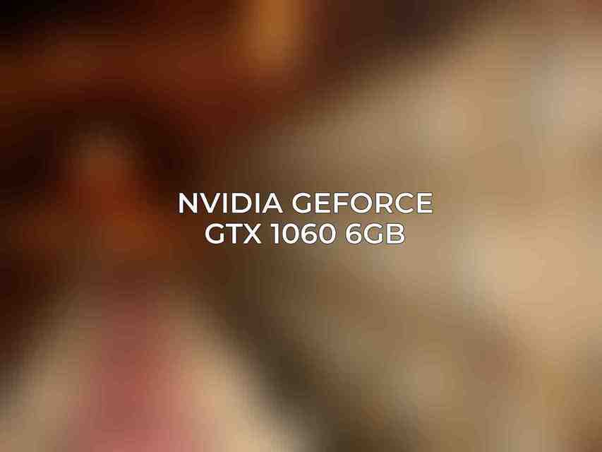 NVIDIA GeForce GTX 1060 6GB